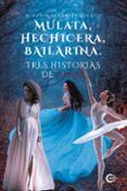 (i.b.d.) mulata hechicera bailarina. tres historias de amor