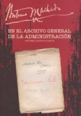 antonio machado en el archivo general de la administracion