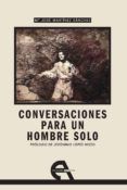 conversaciones para un hombre solo