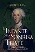 el infante de la sonrisa triste intrigas y pasiones del desdichado he