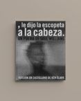 le dijo la escopeta a la cabeza