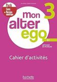 mon alter ego 3 - pack cahier d activites  version numerique b1