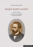 roque barcia martiauge y caida de un nuevo mesias revolucionario