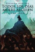 todos los dias muere alguien el libro lacre i
