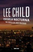 escuela nocturna (serie jack reacher 21)