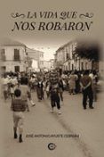 la vida que nos robaron