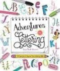 adventures in lettering 40 exercises  projects to master your hand-l