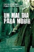 pe un mal dia para morir