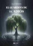 el guardian de tu adios