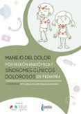 manejo del dolor por region anatomica y sindromes clinicos dolorosos en pediatria