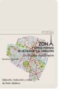 zona: y otros poemas de la ciudad y el corazon (ed. bilingue)