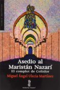 asedio al maristan nazari el complot de cenidor