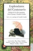 esplendores del centenario: relatos de la elite argentina desde e urop