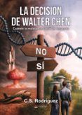 la decision de walter chen cuando la maldad se volvio un recuerd o