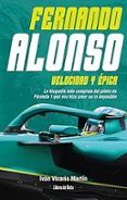 Fernando Alonso. Velocidad y épica
