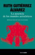la ausencia de los mundos asimetricos (iii premios sgae de teatro ana