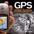 gps para todos la guia esencial para iniciarse en la navegacion terre