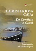 La misteriosa caja; De Conilete a Conil