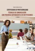 tecnicas de comunicacion con personas dependientes en instituciones 2 ed