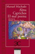 Alma. Caprichos. El mal poema                                                   .
