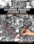 recording unhinged coloring book for those who color outside the line