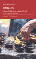 Rituales. Un viaje por el hilo que nos une