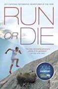 run or die