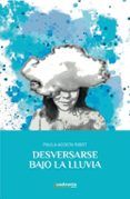 desversarse bajo la lluvia
