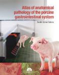 atlas of anatomical pathology of the gastrointestinal system of swine