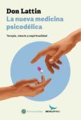 la nueva medicina psicodelica terapia ciencia y espiritualidad