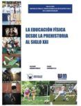 la educacion fisica desde la prehistoria al siglo xxi
