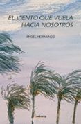 el viento que vuela hacia nosotros