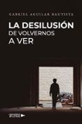 La desilusión de volvernos a ver