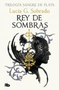 rey de sombras trilogia sangre de plata 2