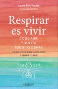 respirar es vivir: coge aire y suelta todo lo demas (libros singulares