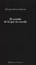 el sentido de lo que no suede
