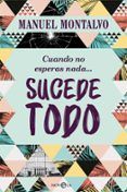 cuando no esperas nada sucede todo