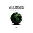 cajita de musica poetas de espana y america del siglo xxi