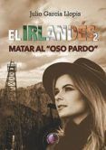el irlandes 2: matar al oso pardo