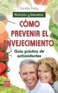 como prevenir el envejecimiento guia practica de antioxidantes nutri