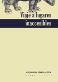 viaje a lugares inaccesibles