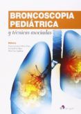 broncoscopia pediatrica y tecnicas asociadas incluye dvd
