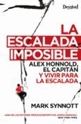 la escalada imposible alex honnold el capitan y vivir para la escalad