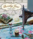 dorothy jane: 40 proyectos de costura faciles y creativos