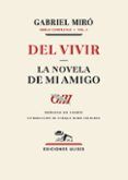 del vivir - la novela de mi amigo