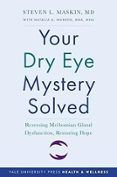 your dry eye mystery solved reversing meibomian gland dysfunction res