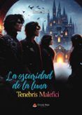 la oscuridad de la luna tenebris malefici