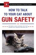 how to talk to your cat about gun safety
