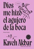 Dios me hizo el agujero de la boca