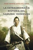 la extraordinaria historia del samurai hasekura